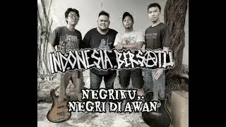 INDONESIA BERSATU - NEGRI TAK NEGRI (Original song)