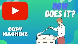 How Does A  COPY MACHINE Work