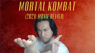 MORTAL KOMBAT 2021 movie review - its better than Annihilation!