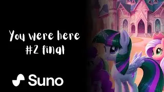 My Little Pony Exclusive - You were here #2 final