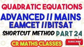 Quadratic equations part 24//Advanced,Mains, Eamcet, Bitsat // INTER,CBSE//CR MATHS CLASS