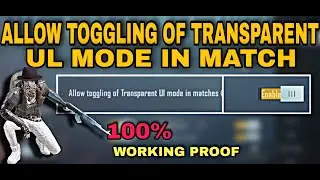 ALLOW TOGGLING OF TRANSPARENT UL MODE IN MATCH | HOW TO WORK ALLOW TOGGLING OF TRANSPARENT UL MODE