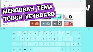 Cara Mengubah / Mengganti Tema Touch Keyboard di Laptop Windows 11