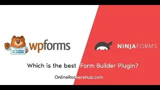 WP Forms vs Ninja Forms - Which is the best Form Builder Plugin?