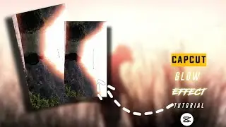 Capcut Cinematic Glow Effect Tutorial | Viral Reels Video Glow Effect in Capcut...