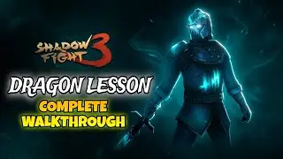 DRAGON LESSON🐉🐲 COMPLETE WALKTHROUGH - SHADOW FIGHT 3 😁