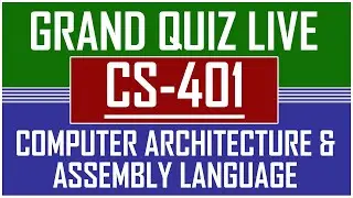 CS401 Computer architecture and assembly language programming Grand Quiz Live Attempt