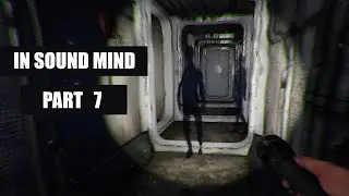 In Sound Mind | NEW Psychological Horror Full Playthrough Part 7