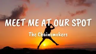 The Chainsmokers - Meet Me At Our Spot (Lyrics) (Remix)