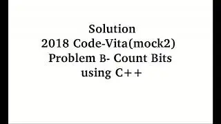 2018 CODE Vita Solutions Problem B- Count Bits (mock 2)