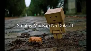 Smutny Mix Rap Na Doła 11