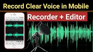 How to record clear voice in mobile || Voice recorder and editor app