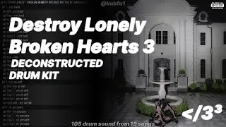 Free Destroy Lonely Broken Hearts 3 Deconstructed Drum Kit | All Broken Hearts 3 Drum Sounds