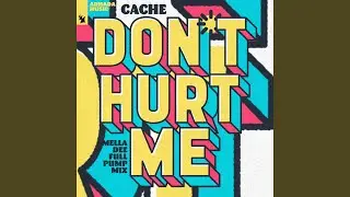 Don't Hurt Me (Mella Dee Full Pump Extended Mix)