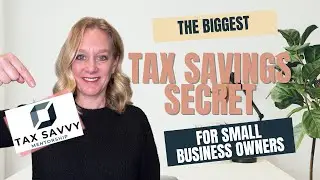 The BIGGEST Tax Savings Secret for Small Business Owners