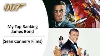 My Top Ranking James Bond(Sean Connery Films)