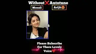 Monali Thakur❤& Arijit singh 😍 ||Without❌Autotune ||