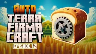 🍞 UNLIMITED Bread at the push of a button Auto-TerraFirmaCraft (#ATFC), Ep12. Modded Minecraft