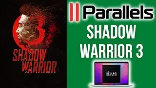 How To Play Shadow Warrior 3 On M1 Mac - Parallels Windows 11 ARM Method