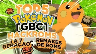 TOP 5 MELHORES HACK ROMS (GBC) DE POKÉMON DE 2018/2019