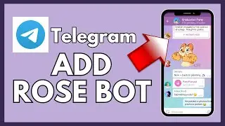 How to Add Rose Bot in Telegram 2024?