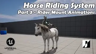 Unreal Engine Horse Riding System - Part 03 (Rider Mount Animations)