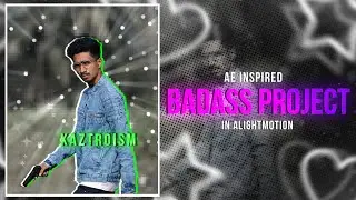 Ae Inspired Badass Project 💎🐰 In AlightMotion Xml Preset