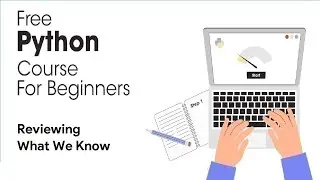 Python Full Course for Beginners 2023 - Reviewing What We Know So Far