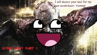 Dying Light pt. 1 (Become the Monster, Tentacle Hentai, and Rage Quit)