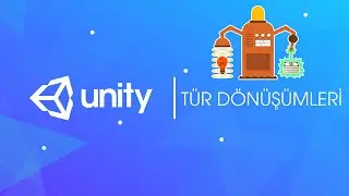 19. Unity 3D - Tür Dönüşümleri