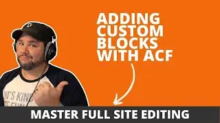 Adding Custom Blocks with ACF