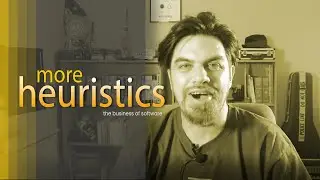 More Heuristics