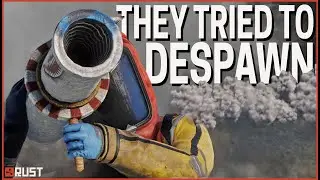 RUST | THEY TRIED TO DESPAWN