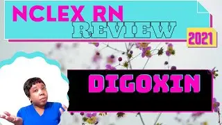 NCLEX RN DIGOXIN  ADMINISTRATION - NCLEX SATA PRIORITIZATION - 2021 edition