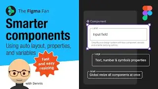 Create smarter components with auto layout, properties and variables - Advanced prototyping