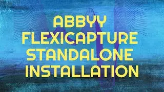 ABBYY FlexiCapture Standalone Installation