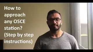 How to approach any OSCE station? (Step by step instructions)