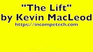 Kevin MacLeod - The Lift | Royalty Free Music