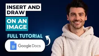 How to Insert and Draw on an Image in Google Docs [2025 Guide]