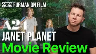 Janet Planet A24 Movie Review | Furman On Film