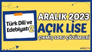 Açık Lise Çıkmış Sorular - Aralık 2023 - Türk Dili ve Edebiyatı 2