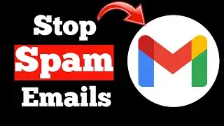 How to Stop Spam Emails on Gmail App ?