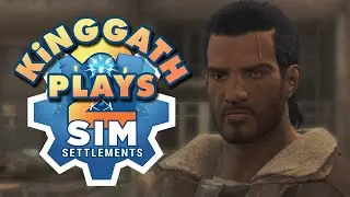 kinggath Plays Fallout 4: Sim Settlements 2 - Episode 47