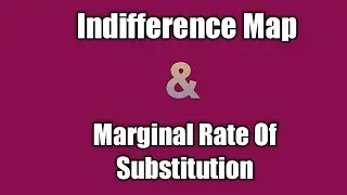 #12 indifference map and Marginal rate of substitutions