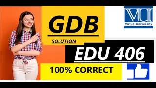 EDU 406 /GDB SOLUTION /100% CORRECT /DUE DATE 15- FEB -2022//FALL 2021-2022