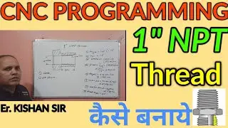 CNC PROGRAMMING. NPT THREAD PROGARM. 1