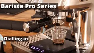 Dialing in Espresso with Sage / Breville Barista Pro & Barista Express