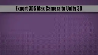 Export 3D Studio Max Camera to Unity 3D