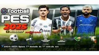 PES EFOOTTBALL 2025 COM BRASILEIRÃO E EUROPEUS MODO CARREIRA A RUMO ESTRELATO PRA PPSSPP EMULADOR