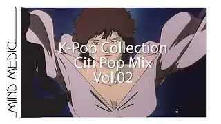 K Pop Collection -  City Pop Mix Vol.02